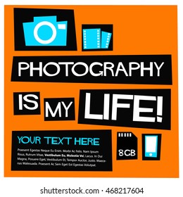 Photography Is My Life! (Flat Style Vector Illustration Quote Poster Design)