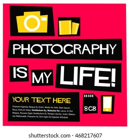 Photography Is My Life! (Flat Style Vector Illustration Quote Poster Design)