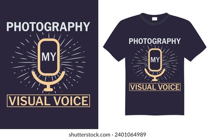 Photography My Visual Voice - Photographer T shirt Design, Handmade calligraphy vector illustration, Cutting and Silhouette, for prints on bags, cups, card, posters.