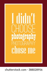Photography quote poster