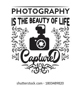 Photography Quote and saying. Photography is the beauty of life