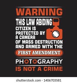 Photography Quote and saying. Warning this law abiding, photography is not crime