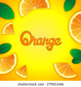 Photorealistic fruity composition with orange slices around and inscription. Food creative template