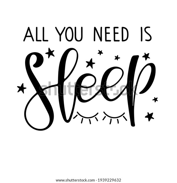 Phrase about the need for healthy sleep and closed eyes sketch. Modern brush calligraphy lettering. Sublimation print for mug, t-shirt, sticker, banner, brochure, poster. Bedroom Wall art decor.