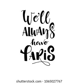 Phrase about Paris by hand-written with a brush. Modern brush calligraphy.Isolated on white background.