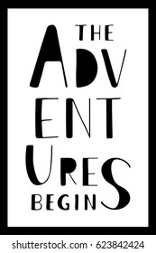 Phrase The adventures begin. Hand drawn lettering on white. Vertical vector poster.