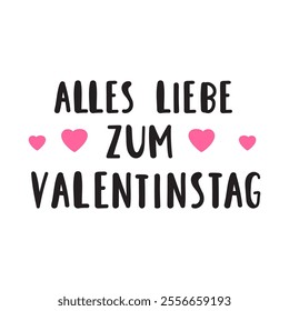 Phrase - Alles liebe zum Valentinstag. It's mean All the love for Valentine's Day in German. Hand drawn vector illustration on white background.