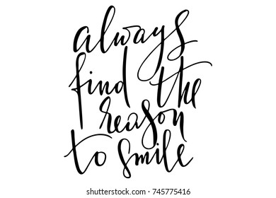 Phrase always find the reason to smile handwritten text vector