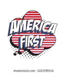 phrase america first in retro comic speech bubble with halftone dotted shadow on white background