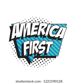 phrase america first in retro comic speech bubble with halftone dotted shadow on white background