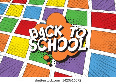 phrase 'back to school' in retro comic speech bubble on colorful background. vintage illustration for banner, poster, greeting card, invitation. eps 10