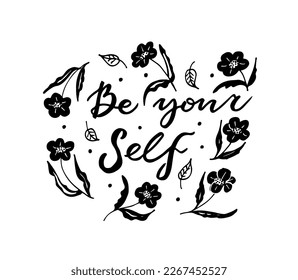 Phrase "be your self " -  script hand lettering inscription text, motivation and inspiration positive quote, calligraphy vector illustration, card  design. 