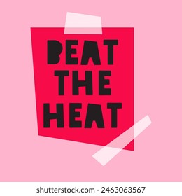 Phrase - beat the heat on red paper note. Vector hand drawn illustration on pink background.