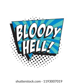 phrase bloody hell in retro comic speech bubble with halftone dotted shadow on white background