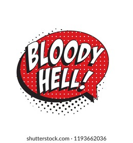 phrase bloody hell in retro comic speech bubble with halftone dotted shadow on white background