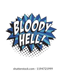 phrase bloody hell in retro comic speech bubble with halftone dotted shadow on white background