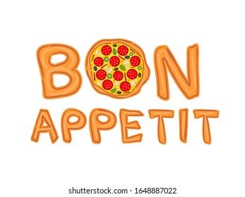 The phrase "Bon appetit" written in pizza style. Logo for a pizzeria, cafe or restaurant. Title for pizzeria menu on a white background