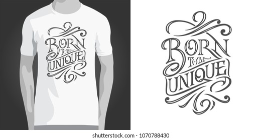 Phrase BORN TO BE UNIQUE on white isolated background for design clothes and printed design. Motivating inscription. Vector illustration. Retro style.