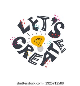 Phrase, call to create and express yourself. Handwritten lettering.