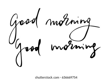 Phrase calligraphy text Good morning. Handwritten black text isolated on white background, vector. 