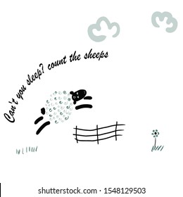 

Phrase Can't you sleep? Count the sheeps.  Vector illustration, 
isolated on white background.
for the design of posters, pajamas, advertising insomnia.