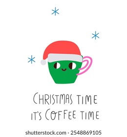 Phrase - Christmas time it's coffee time. Green cup of coffee wearing Santa's hat. Flat vector illustration on white background.