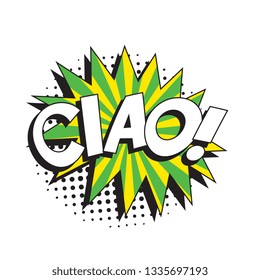 phrase ciao (hello in italian) in comic speech bubble with halftone dotted shadow on white background. vector vintage pop art illustration easy to edit and customize. eps 10