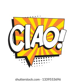 phrase ciao (hello in italian) in comic speech bubble with halftone dotted shadow on white background. vector vintage pop art illustration easy to edit and customize. eps 10