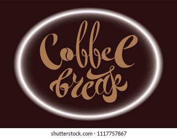 Phrase of coffee breake vector lettering.