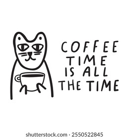 Frase - La hora del café es todo el tiempo. Gato y taza de café. Diseño gráfico de Vectores. Ilustración de contorno sobre fondo blanco. 