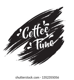 The phrase coffee time  on black paint brush  background - Vector;