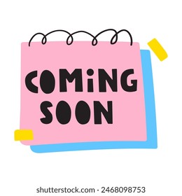 Phrase - coming soon. Flat design. Pink notepad with sticky tape. Vector illustration on white background.