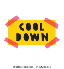 Phrase - cool down on yellow paper note. Vector design. Hand drawn illustration on white background.