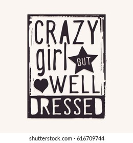 Phrase : crazy girl but well dressed, typography, tee shirt graphics, vectors, girl
