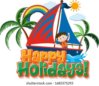 Phrase design for happy holidays with boy in sailboat illustration