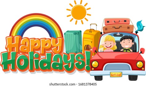 Phrase design for happy holidays with tourists driving car illustration