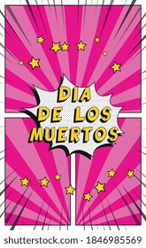 Phrase "DIA DE LOS MUERTOS" in vintage comics speech bubble on a background with radial lines and halftone dots. Holiday banner design template in retro pop art style. Vector illustration eps10