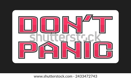 The phrase Don't panic in red letters in a white frame on a black background.
