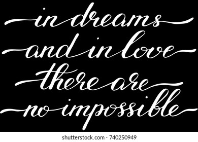 Phrase in dreams and in love there are no impossible handwritten text vector