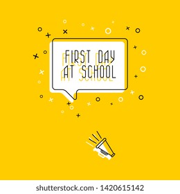 phrase 'first day at school' in speech bubble and megaphone on yellow background. flat thin line vector illustration. modern banner and poster business, marketing, advertising concept template. eps 10