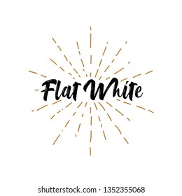 The phrase flat white with  vintage sun rays  isolated on white background - Vector 