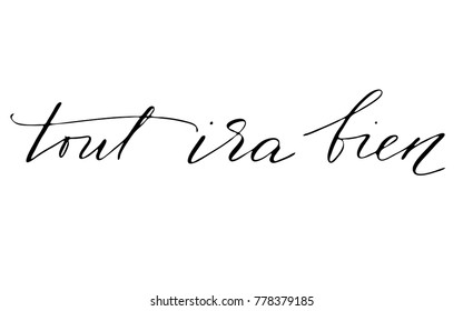 Phrase in French everything will be fine handwritten text vector