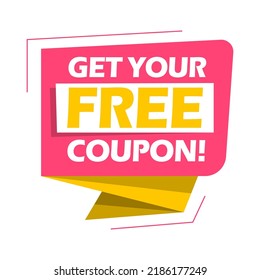 Phrase Get your FREE coupon, vector illustration. Advertising inscription. Information sticker.