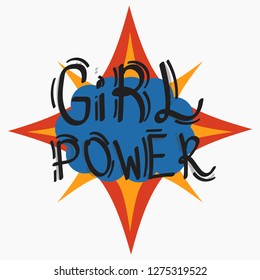 Phrase girl power. Lettering. Feminist movement. The explosion in the background. For banner, badge, t-shirt printing.