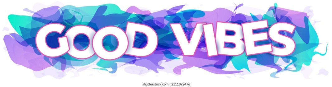 The phrase ''Good Vibes'' on an abstract background. An inspirational positive sign. Quote typography template. Vector illustration.