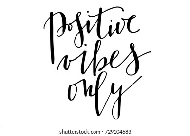 Phrase greeting card writing phrase positive vibes only handwritten text vector