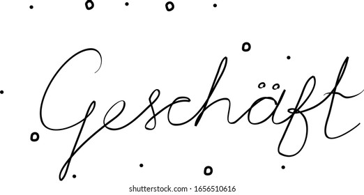 Geschäft phrase handwritten with a calligraphy brush. Business in german. Modern brush calligraphy. Isolated word black