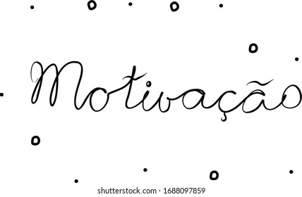 Motivação phrase handwritten with a calligraphy brush. Motivation in portuguese. Modern brush calligraphy. Isolated word black