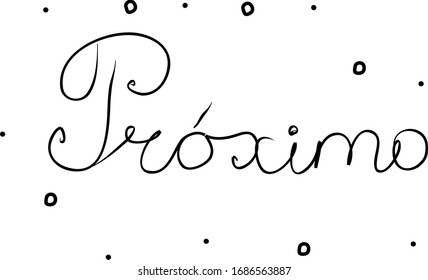 Lápiz de caligrafía Próxima escrito a mano. Siguiente en portugués. Caligrafía moderna de cepillos. Palabra aislada negra
