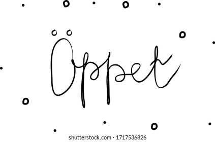 öppet phrase handwritten with a calligraphy brush. Open in swedish. Modern brush calligraphy. Isolated word black